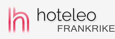 Hotell i Frankrike - hoteleo